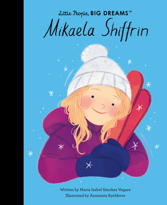 Cover Image for Mikaela Shiffrin -- Maria Isabel Sanchez Vegara, Hardcover