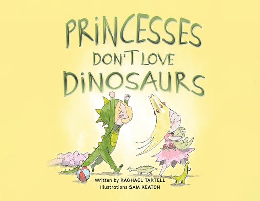 Cover Image for Princesses Don't Love Dinosaurs -- Rachael Tartell, Paperback