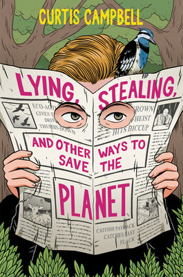 Cover Image for Lying, Stealing, and Other Ways to Save the Planet -- Curtis Campbell, Paperback