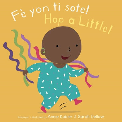 Cover Image for Fè Yon Ti Sote!/Hop a Little! -- Annie Kubler, Board Books
