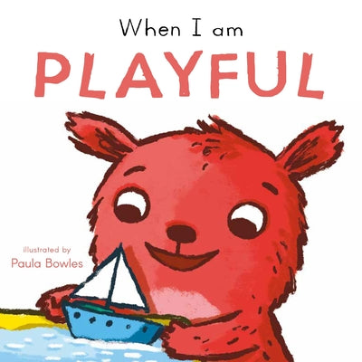 Cover Image for When I Am Playful -- Paula Bowles, Board Books