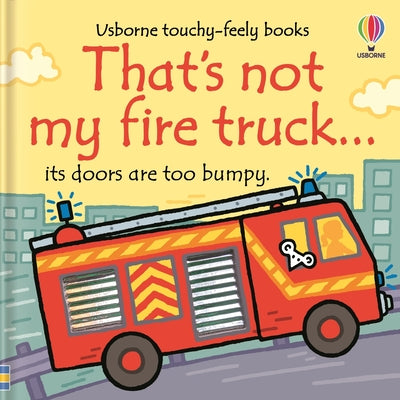 Cover Image for That's Not My Fire Truck... -- Rachel Wells, Board Books