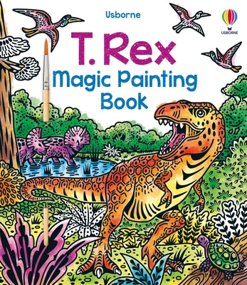 Cover Image for T. Rex Magic Painting Book -- Sam Baer, Paperback