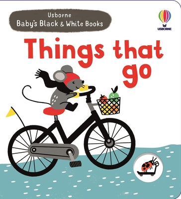 Cover Image for Baby's Black and White Books Things That Go -- Mary Cartwright, Board Books