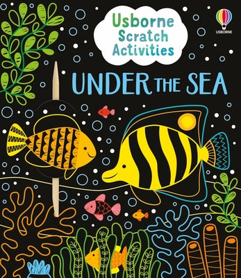 Cover Image for Usborne Scratch Activities Under the Sea -- Klara Hawkins, Paperback