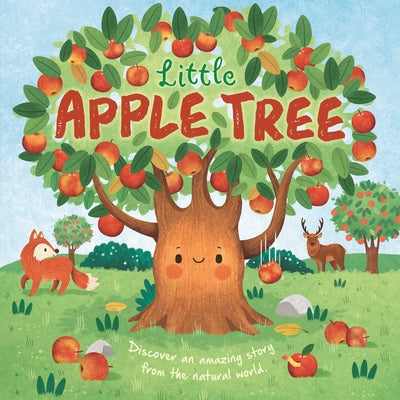 Cover Image for Nature Stories: Little Apple Tree: Discover an Amazing Story from the Natural World-Padded Board Book -- Igloobooks, Board Books