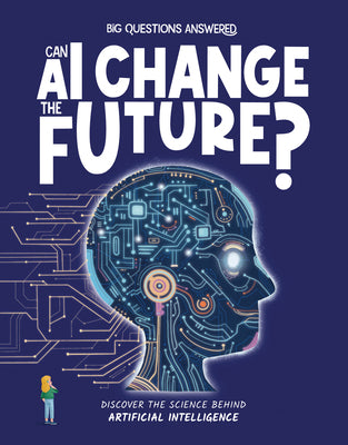 Cover Image for Can AI Change the Future?: Discover the Science Behind Artificial Intelligence -- Olivia Watson, Hardcover
