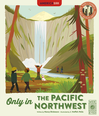 Cover Image for Only in the Pacific Northwest: Weird and Wonderful Facts about the Pacific Northwest -- Nancy Dickmann, Hardcover