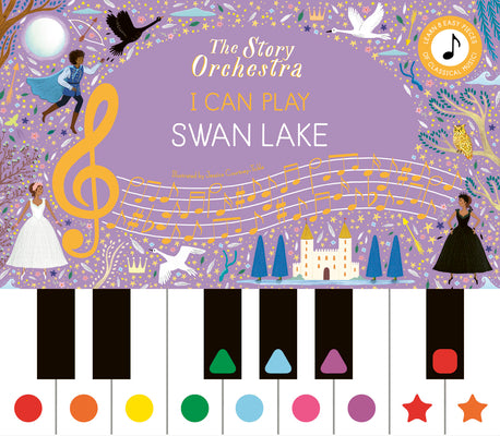 Cover Image for The Story Orchestra: I Can Play: Swan Lake: Learn 8 Easy Pieces from the Series! -- Jessica Courtney Tickle, Hardcover