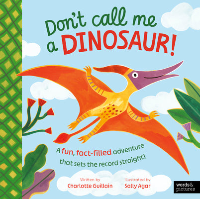 Cover Image for Don't Call Me a Dinosaur! -- Charlotte Guillain, Hardcover