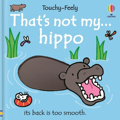 Cover Image for That's Not My Hippo... -- Rachel Wells, Board Books
