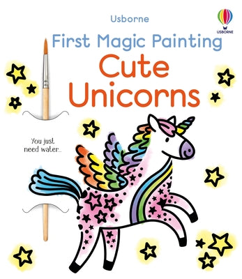 Cover Image for First Magic Painting Cute Unicorns -- Abigail Wheatley, Paperback