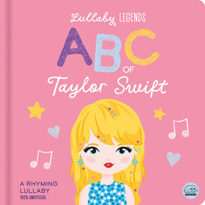 Cover Image for Lullaby Legends: ABC of Taylor Swift: A Rhyming Lullaby -- Amber Lily, Board Books