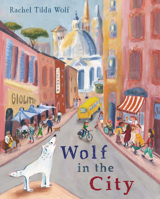 Cover Image for Wolf in the City -- Rachel Tilda Wolf, Hardcover