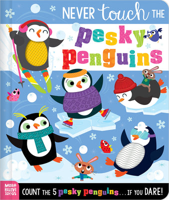 Cover Image for Never Touch the Pesky Penguins -- Elena Rodgers, Board Books