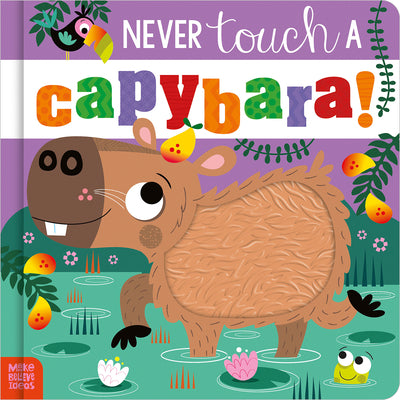 Cover Image for Never Touch a Capybara! -- Cara Jenkins, Board Books