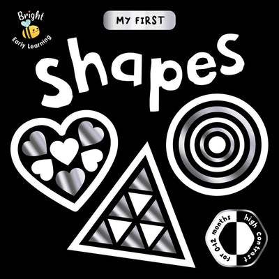 Cover Image for My First Shapes: A High-Contrast First Concepts Book for 0-12 Month Olds -- Igloobooks, Board Books