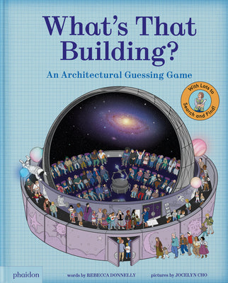 Cover Image for What's That Building?: An Architectural Guessing Game -- Rebecca Donnelly, Hardcover