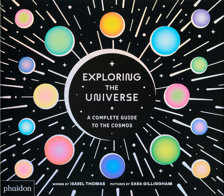Cover Image for Exploring the Universe: A Complete Guide to the Cosmos -- Isabel Thomas, Hardcover