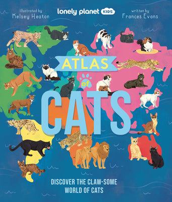 Cover Image for Lonely Planet Kids Atlas of Cats: Discover the Claw-Some World of Cats -- Frances Evans, Hardcover
