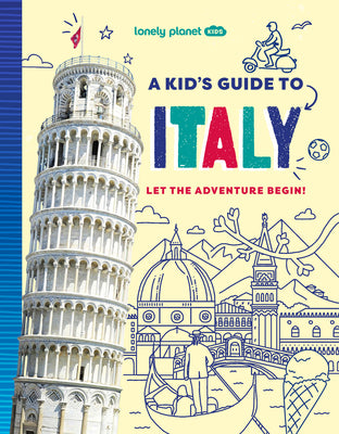 Cover Image for Lonely Planet Kids a Kid's Guide to Italy -- Alexa Ward, Paperback