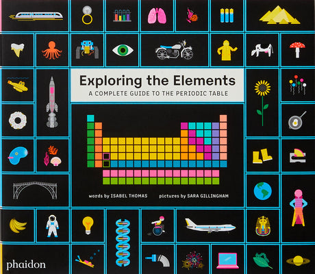 Cover Image for Exploring the Elements: A Complete Guide to the Periodic Table -- Sara Gillingham, Hardcover