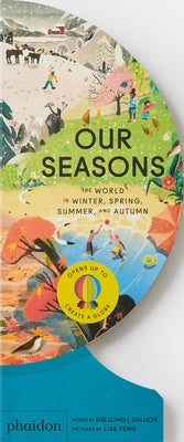 Cover Image for Our Seasons: The World in Winter, Spring, Summer, and Autumn -- Sue Lowell Gallion, Board Books