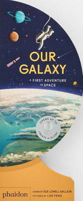 Cover Image for Our Galaxy: A First Adventure in Space -- Sue Lowell Gallion, Board Books