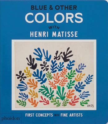 Cover Image for Blue & Other Colors: With Henri Matisse -- Phaidon Editors, Board Books