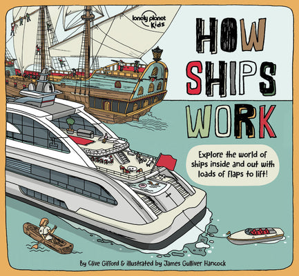Cover Image for Lonely Planet Kids How Ships Work -- Clive Gifford, Hardcover