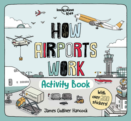 Cover Image for Lonely Planet Kids How Airports Work Activity Book -- Lonely Planet Kids, Paperback