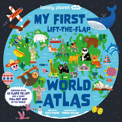 Cover Image for Lonely Planet Kids My First Lift-The-Flap World Atlas -- Kate Baker, Board Books