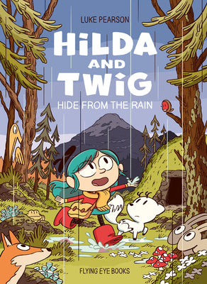 Cover Image for Hilda and Twig: Hide from the Rain -- Luke Pearson, Hardcover