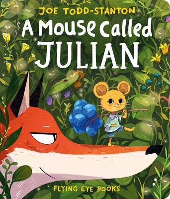 Cover Image for A Mouse Called Julian -- Joe Todd-Stanton, Board Books