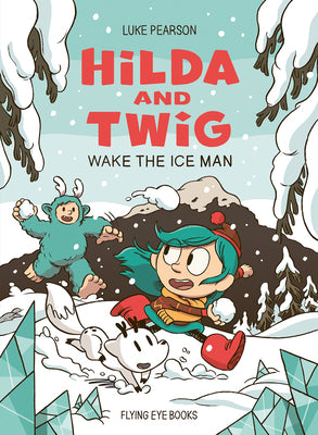 Cover Image for Hilda and Twig: Wake the Ice Man -- Luke Pearson, Hardcover