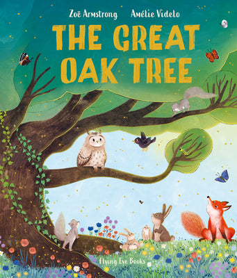 Cover Image for The Great Oak Tree -- Zoe Armstrong, Hardcover