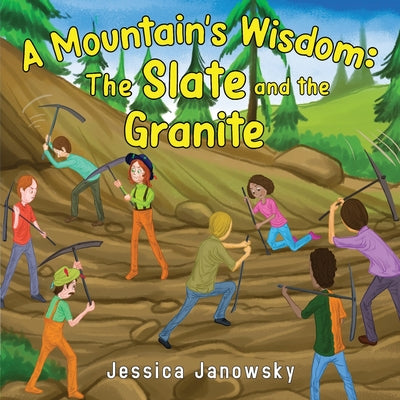 Cover Image for A Mountain's Wisdom: The Slate and the Granite -- Jessica Janowsky, Paperback