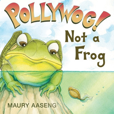 Cover Image for Pollywog! Not a Frog -- Maury Aaseng, Paperback