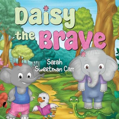 Daisy the Brave -- Sarah Sweetman Carr, Paperback