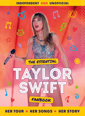 The Essential Taylor Swift Fanbook -- Mortimer Children's Books, Hardcover