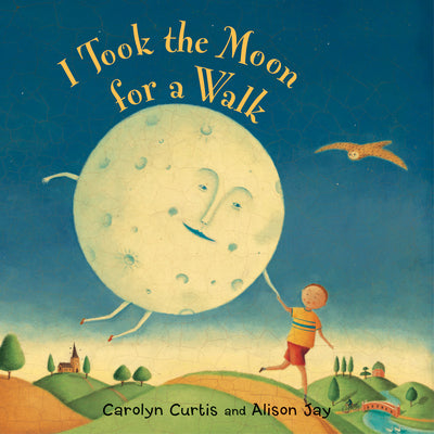Cover Image for I Took the Moon for a Walk -- Carolyn Curtis, Board Books