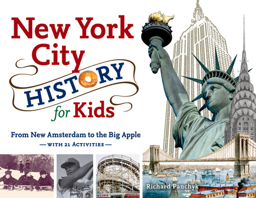 Cover Image for New York City History for Kids: From New Amsterdam to the Big Apple with 21 Activities Volume 44 -- Richard Panchyk, Paperback