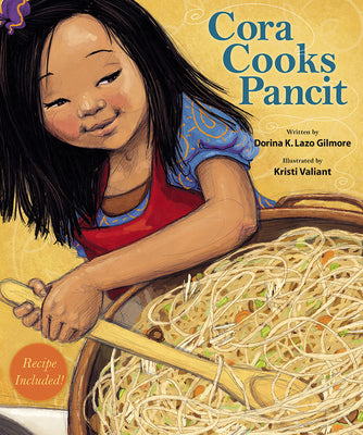 Cover Image for Cora Cooks Pancit -- Dorina Lazo Gilmore, Paperback