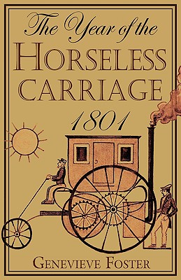 Cover Image for Year of the Horseless Carriage: 1801 -- Genevieve Foster, Paperback