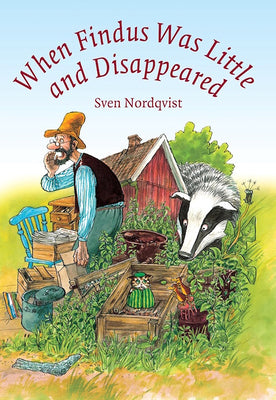 Cover Image for When Findus Was Little and Disappeared -- Sven Nordqvist, Hardcover