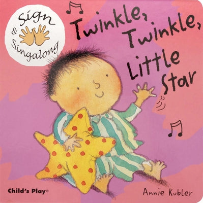 Cover Image for Twinkle, Twinkle, Little Star: American Sign Language -- Annie Kubler, Board Books
