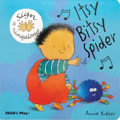 Cover Image for Itsy, Bitsy Spider: American Sign Language -- Annie Kubler, Board Books