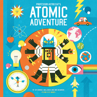 Cover Image for Professor Astro Cat's Atomic Adventure -- Dominic Walliman, Hardcover