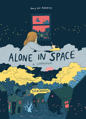 Cover Image for Alone in Space: A Collection -- Tillie Walden, Hardcover
