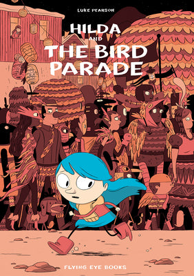 Cover Image for Hilda and the Bird Parade: Hilda Book 3 -- Luke Pearson, Paperback
